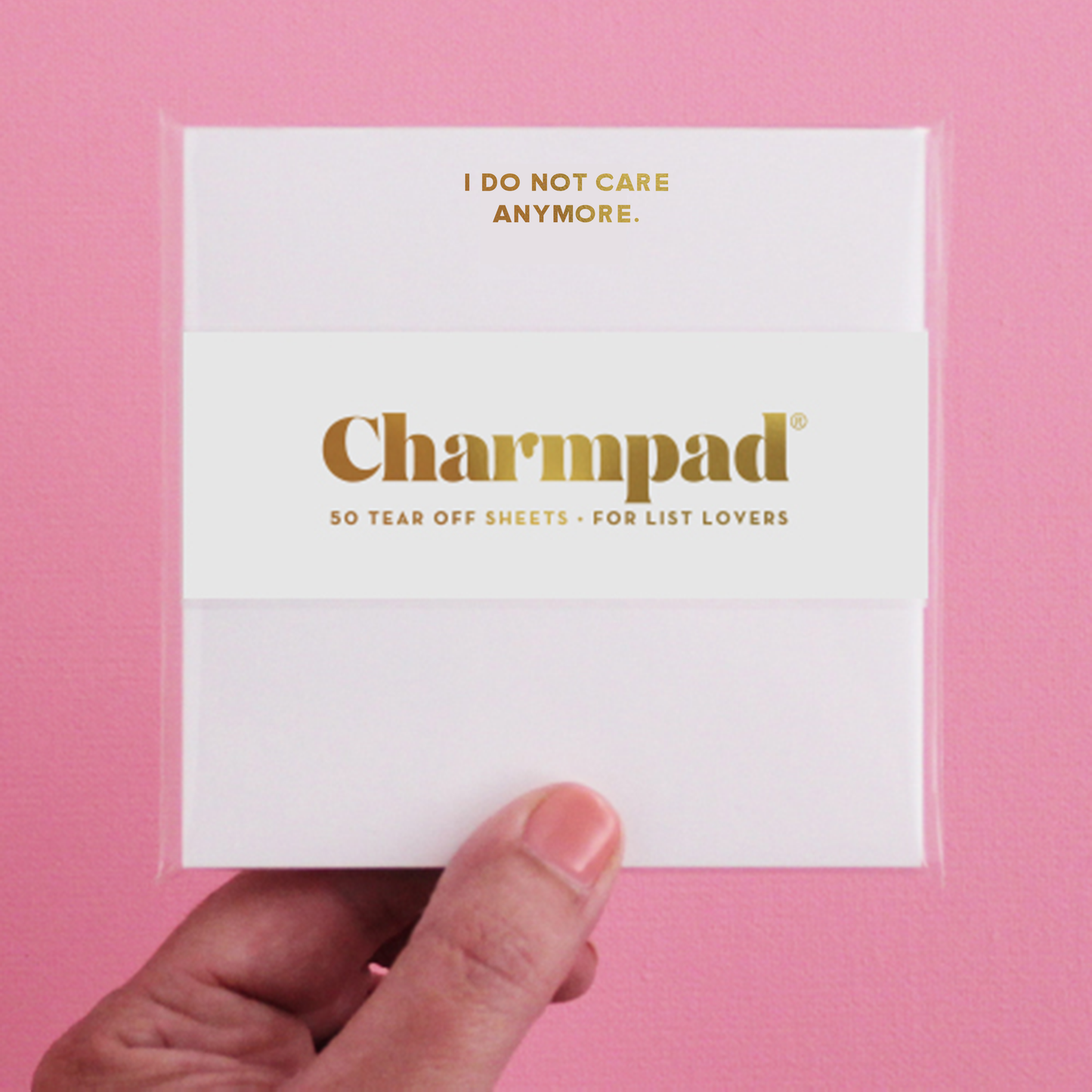 I Do Not Care Anymore Charmpad®